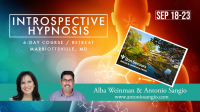 LIVE - Seven-Day Introspective Hypnosis Course / Retreat - Marriottsville, MD - Alba Weinman & Antonio Sangio MAY 2023